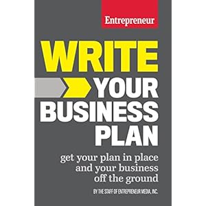 Write Your Business Plan: Get Your Plan in Place and Your Business off the Ground