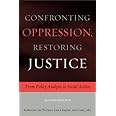 Confronting Oppression, Restoring Justice: From Policy Analysis to Social Action