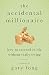 The Accidental Millionaire: How to Succeed in Life Without Really Trying by Gary Fong