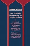 An Islamic Response to Imperialism: Political and Religious Writings of Sayyid Jamal ad-Din "al-Afghani" (Near Eastern Center, UCLA)