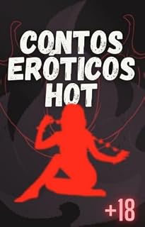 Livro Contos Eróticos Hot: Histórias sujas e perversas, sem filtro nenhum