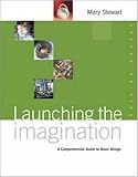 Launching the Imagination: A Comprehensive Guide to Basic Design