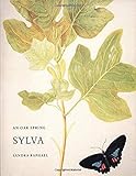 An Oak Spring Sylva: A Selection of the Rare Books on Trees in the Oak Spring Garden Library (Oak Sp by Sandra Raphael
