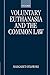 Voluntary Euthanasia and the Common Law