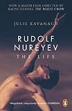 Rudolf Nureyev: The Life by 