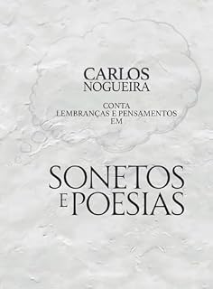 Livro Lembranças e Pensamentos em Sonetos e Poesias: Reflexões sobre a vida, o amor e o tempo