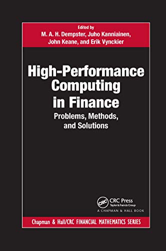 High-Performance Computing in Finance: Problems, Methods, and Solutions (Chapman and Hall/CRC Financial Mathematics Series)