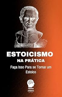 Livro Estoicismo na Prática: Faça isso para se tornar um estoico (Estoicismo Prático)