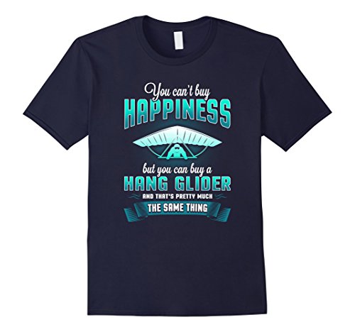 You Can't Buy Happiness But A Hang Glider T-Shirt