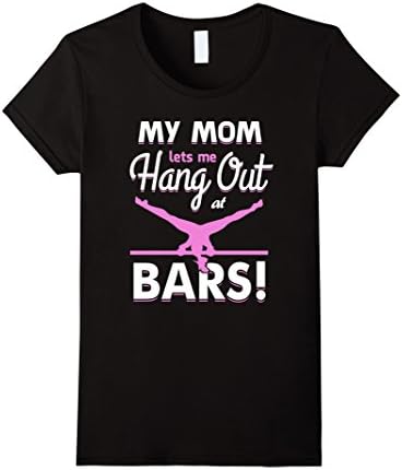Womens My Mom Lets Me Hang Out at Bars Gymnastics Gymnasts Shirt Medium Black