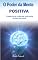 Livro O Poder da Mente Positiva: o poder de ter a vida que você sonha está em sua mente