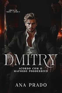 Livro DMITRY: Acordo com o mafioso possessivo (CIRCLE OF MAFIA Livro 1)