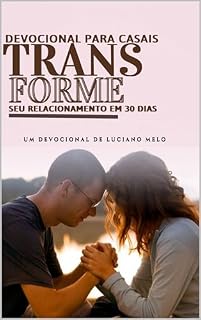 Livro Devocional para casais: Transforme seu relacionamento em 30 dias