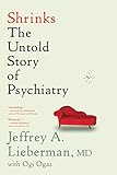 Image de Shrinks: The Untold Story of Psychiatry