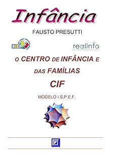 Livro O Centro de Infância e das Famílias - CIF: MODELO I.S.P.E.F.
