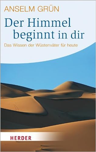 Der Himmel Beginnt In Dir Das Wissen Der Wustenvater Fur Heute Herder Spektrum Amazon De Grun Anselm Bucher