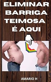 Livro Como Eliminar Barriga Teimosa: 32 Informações Importantes Para Você Realizar Seu Desejo