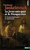 Je-Ne-Sais-Quoi Et Le Presque-Rien. La M'Connaissance, Le Malentendu(le) T2 (English and French Edit by 