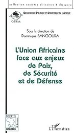 L' Union africaine face aux enjeux de paix, de sécurité et de défense