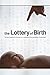 The Lottery of Birth