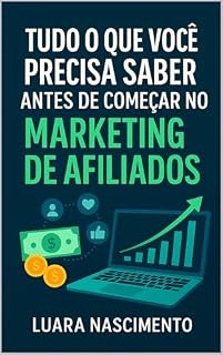 Livro Tudo o que você precisa saber antes de começar no Marketing de Afiliados