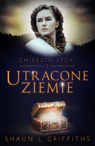 Utracone Ziemie (Zmierzch Epoki) (Volume 2) (Polish Edition)