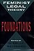 Feminist Legal Theory: Foundations (Women In The Political Economy)