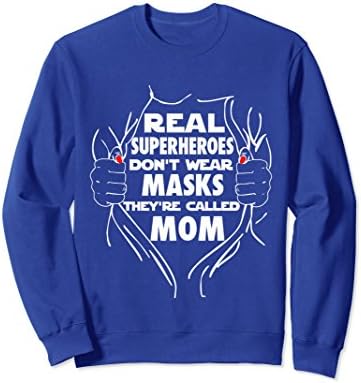 Unisex Real Superheroes Don't Wear Masks They're Called Mom Sweat XL: Royal Blue