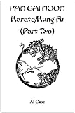 Pan Gai Noon Karate/Kung Fu (part two) (History of Matrixing Book 2)
