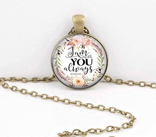 I am with you always Christian Pendant Bible Fellowship Gift Pendant Necklace