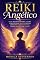 Livro Reiki Angélico: Guia Holístico Para A Cura Através Das Mãos Com Um Contato Sobrenatural Com O Reiki E Os Anjos