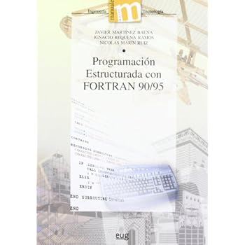 Programación estructurada con Fortran 90 / 95 (Manuales Major/ Ingeniería y Tecnología)