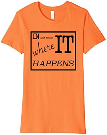 Womens In The Room Where It Happens t-shirt Medium Orange