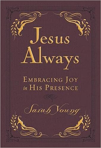 Jesus Always Small Deluxe Embracing Joy In His Presence Young Sarah 9781400310579 Amazon Com Books