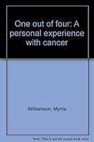 One Out of Four-A Personal Experience with Cancer B0000CKRFH Book Cover