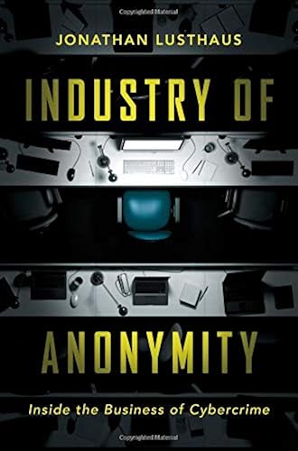 Download Industry of Anonymity: Inside the Business of Cybercrime PDF