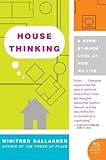 House Thinking: A Room-by-Room Look at How We Live (P.S.) by Winifred Gallagher