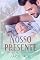 Livro Nosso Presente: Spin-off de Nossa Canção