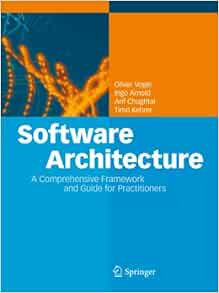 Software Architecture A Comprehensive Framework And Guide For Practitioners Vogel Oliver Arnold Ingo Chughtai Arif Kehrer Timo 9783642197352 Amazon Com Books