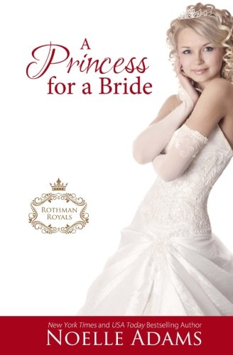 A Princess for a Bride (Rothman Royals) (Volume 2)