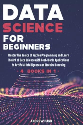 Data Science for Beginners: books in — Master the Basics of