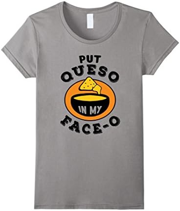 Women's Put queso in my queso T-Shirt Medium Slate