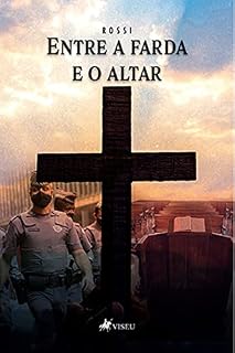 Livro Entre a farda e o altar: Vida de um policial militar evangélico