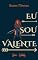 Livro Eu Sou Valente (Série Wishly Livro 10)