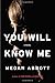 You Will Know Me: A Novel