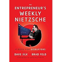 The Entrepreneur's Weekly Nietzsche: A Book for Disruptors