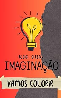 Livro Use sua imaginação: Vamos Colorir!