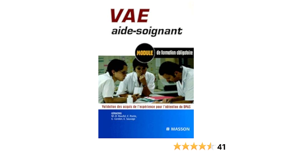 Vae Aide Soignant Module De Formation Obligatoire Validation Des Acquis De L Experience Pour L Obtention Du Deas Hors Collection French Edition Rioufol Marie Odile Ponte Carene Cordon Corine Sauvage Elisabeth 9782294061271 Amazon Com Books