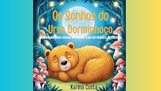 Livro Os Sonhos do Urso Dorminhoco: As aventuras de um ursinho perambulando pela floresta