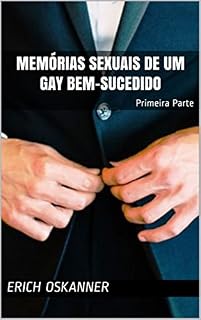 Livro Memórias Sexuais de um Gay Bem-Sucedido: Primeira Parte